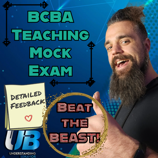 BCBA Mock Exam - Beat the BEAST - Understanding Behavior