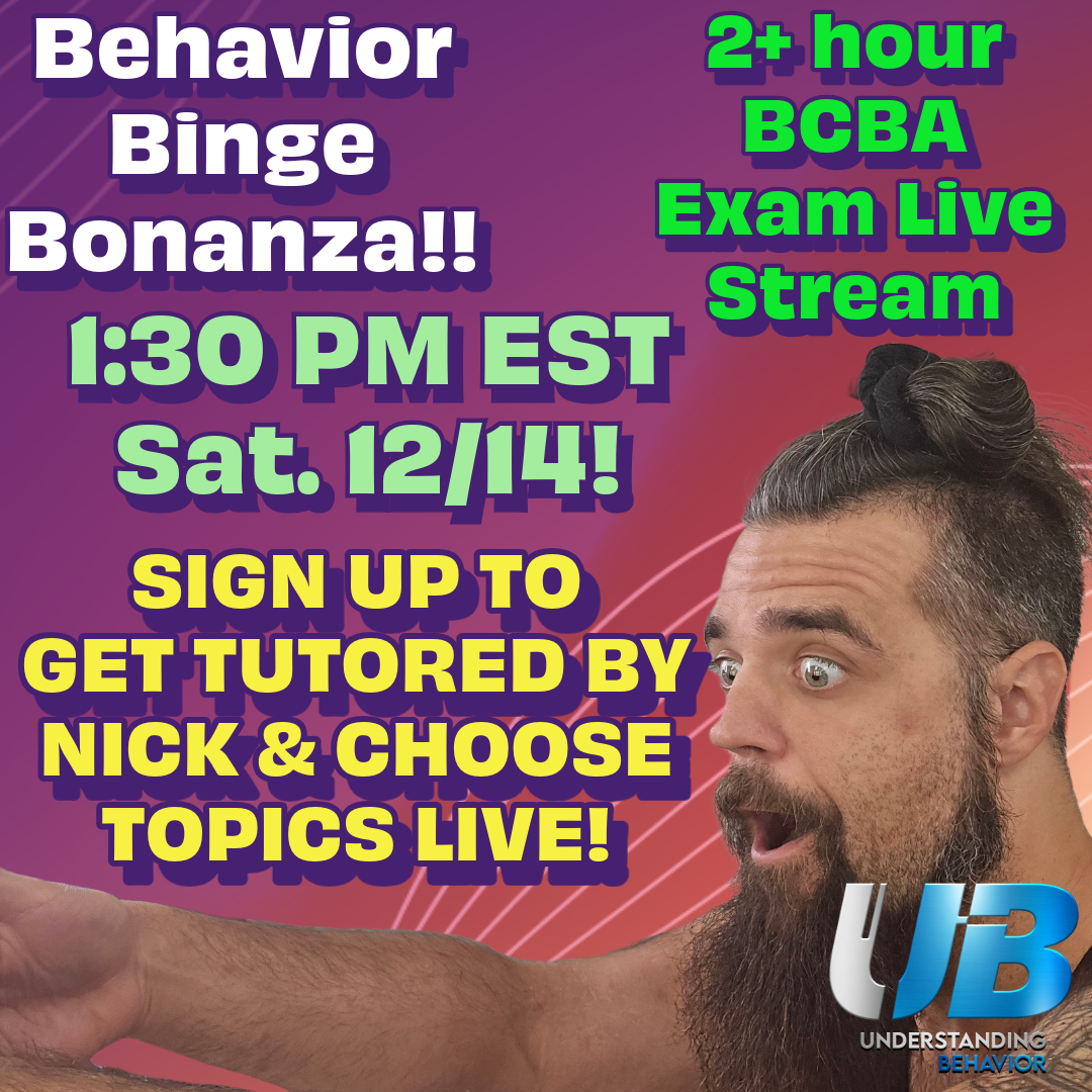 Behavior Binge Bonanza - LIVE STREAM TUTORING